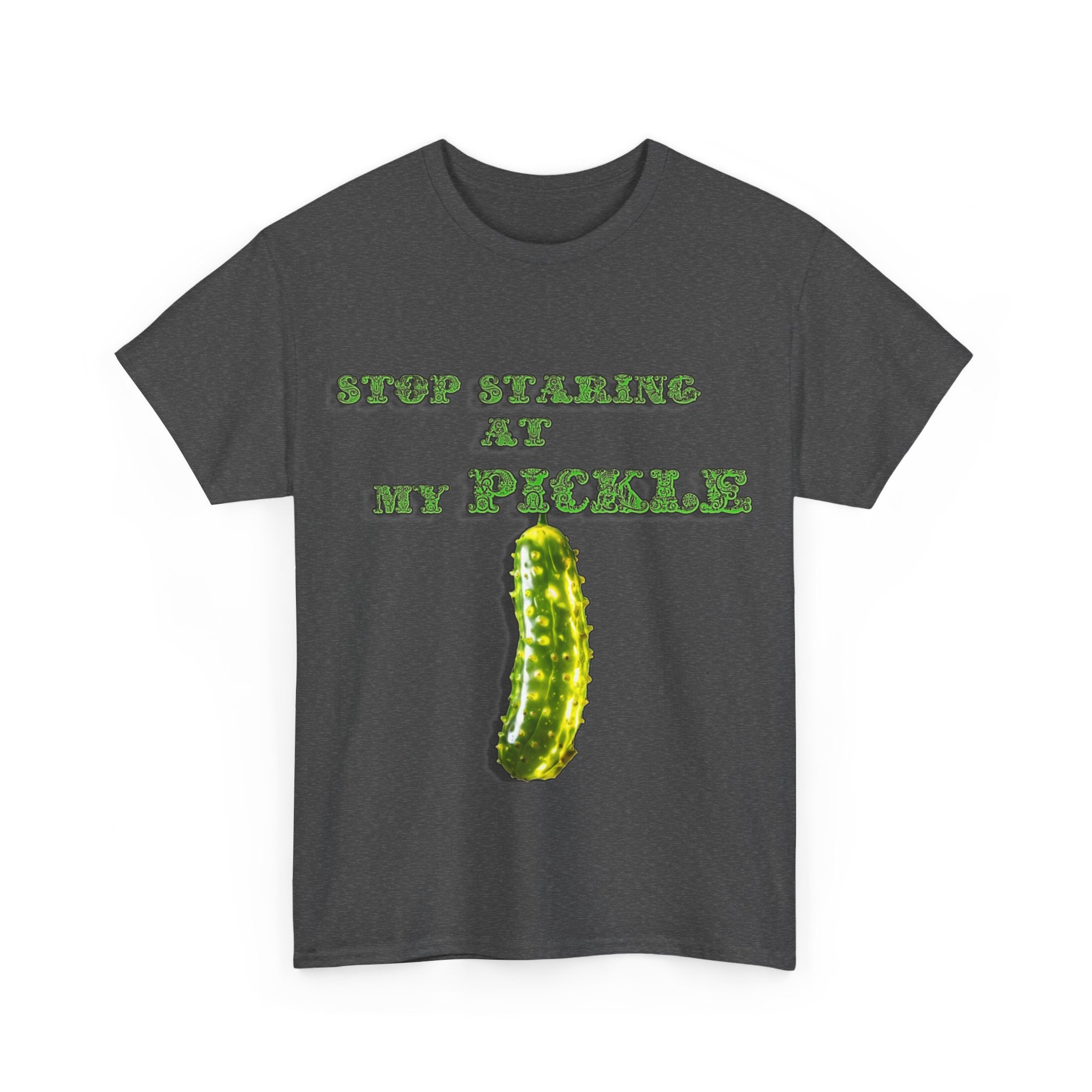 Stop Staring At My Pickle Unisex Heavy Cotton Tee - S-Mart Shop Smart Treasures