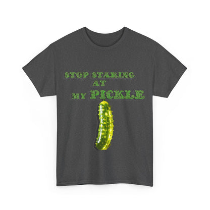 Stop Staring At My Pickle Unisex Heavy Cotton Tee - S-Mart Shop Smart Treasures