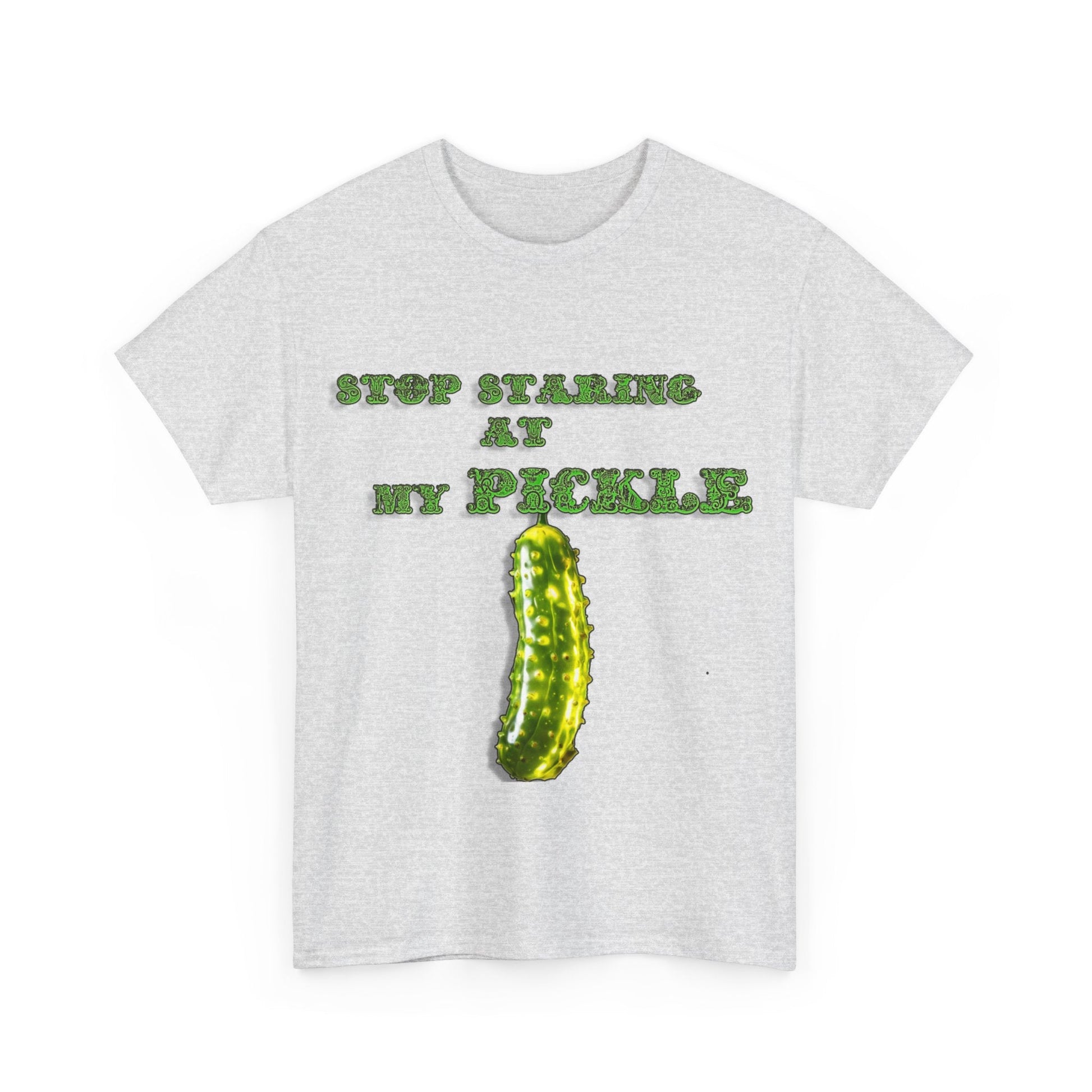 Stop Staring At My Pickle Unisex Heavy Cotton Tee - S-Mart Shop Smart Treasures