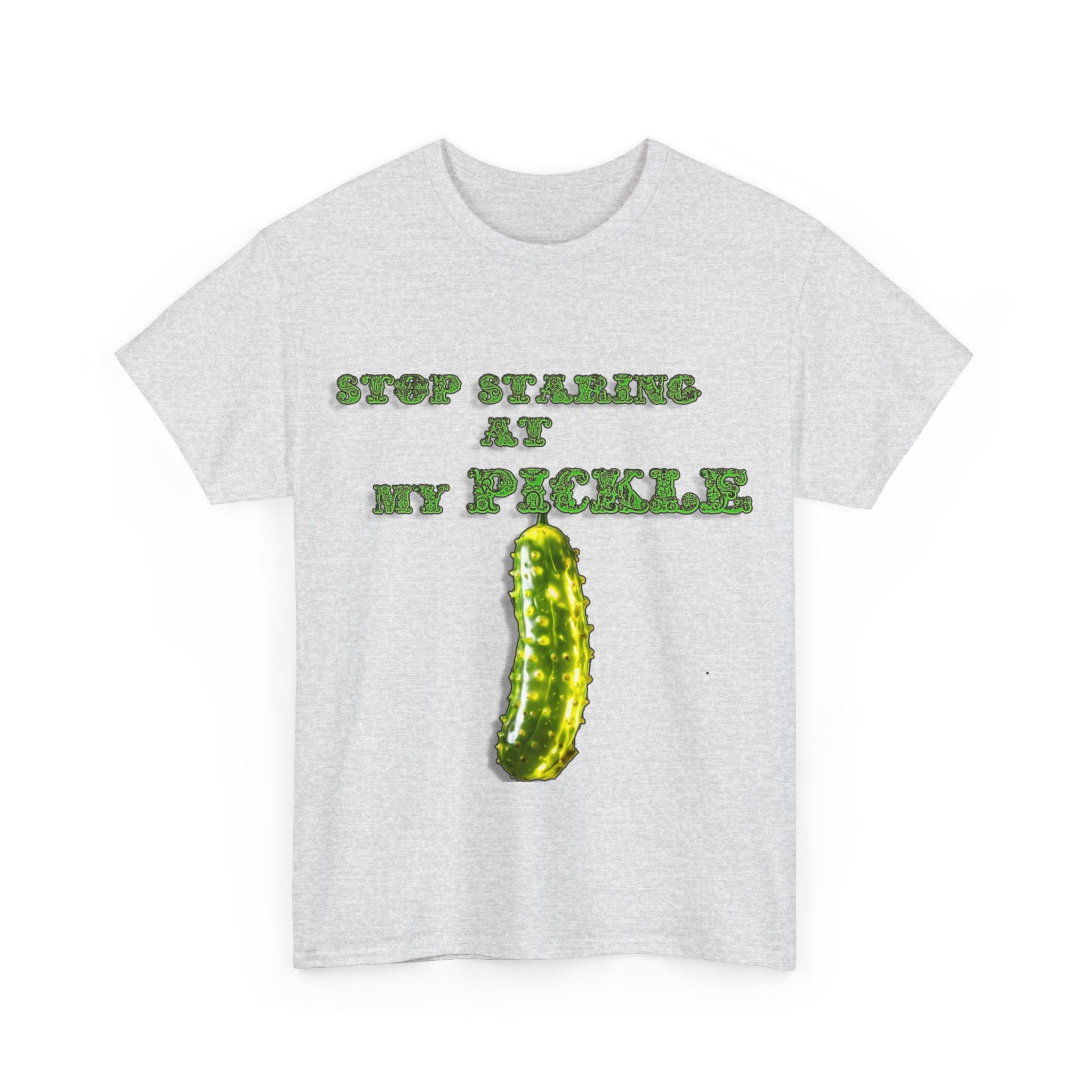Stop Staring At My Pickle Unisex Heavy Cotton Tee - S-Mart Shop Smart Treasures